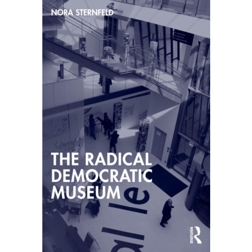 Taylor & francis ltd The Radical Democratic Museum (häftad, eng)