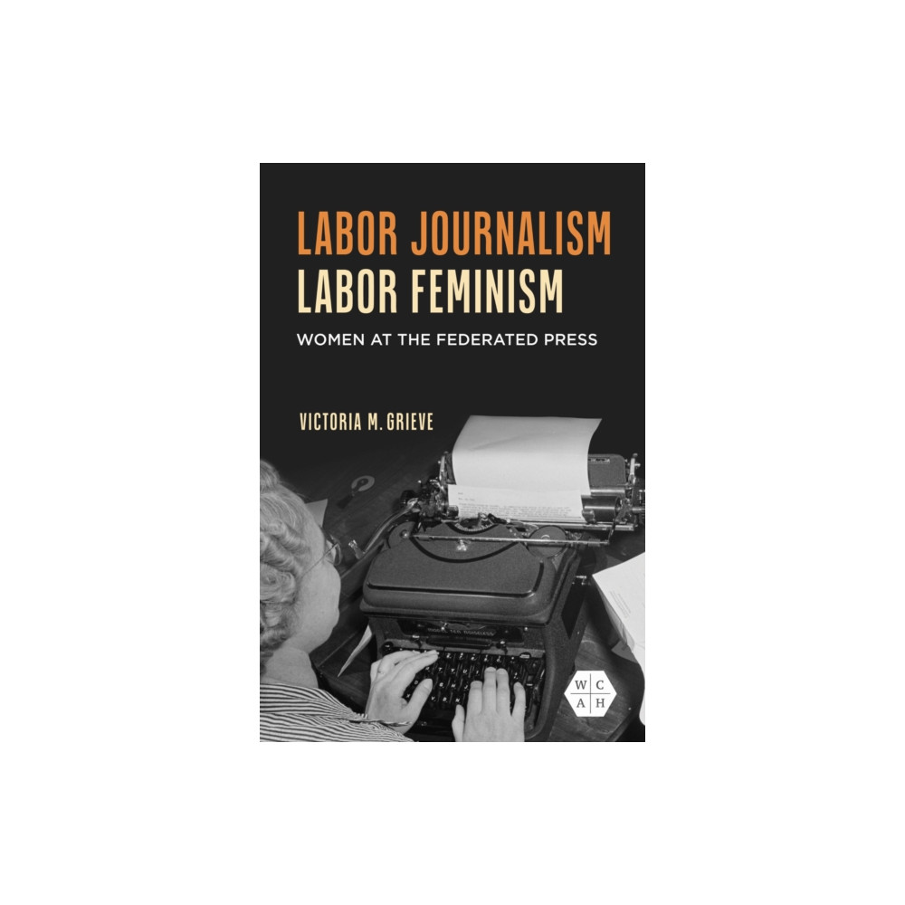 Produktbild för Labor Journalism, Labor Feminism (häftad, eng)