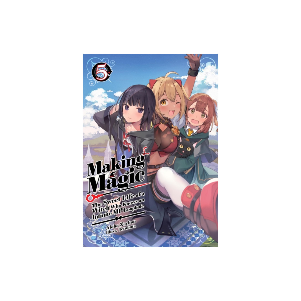 Produktbild för Making Magic: The Sweet Life of a Witch Who Knows an Infinite MP Loophole: Volume 5 (Light Novel) (häftad, eng)