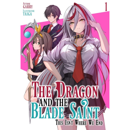 J-Novel Club The Dragon and the Blade Saint: This Isn't Where We End: Volume 1 (häftad, eng)