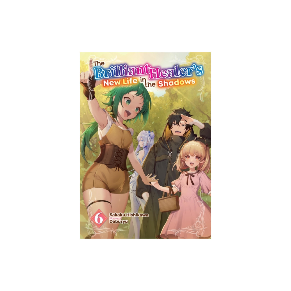Produktbild för The Brilliant Healer's New Life in the Shadows: Volume 6 (Light Novel) (häftad, eng)