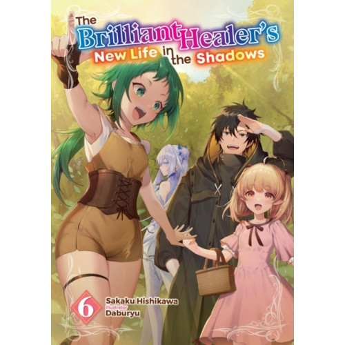 J-Novel Club The Brilliant Healer's New Life in the Shadows: Volume 6 (Light Novel) (häftad, eng)