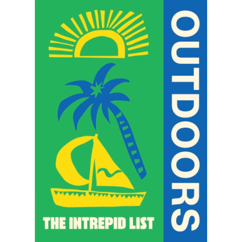 Hardie Grant Explore The Intrepid List Outdoors (inbunden, eng)