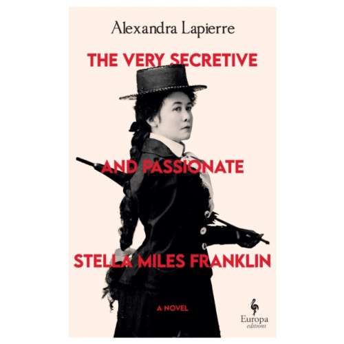 Europa Editions (UK) Ltd The Very Secretive And Passionate Stella Miles Franklin (inbunden, eng)