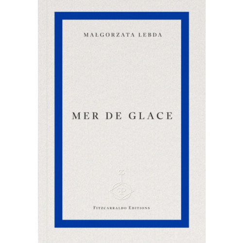 Fitzcarraldo Editions Mer de Glace (häftad, eng)