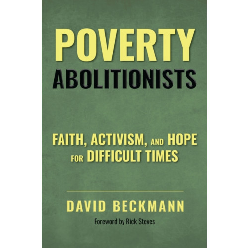 Bloomsbury Publishing PLC Poverty Abolitionists (inbunden, eng)