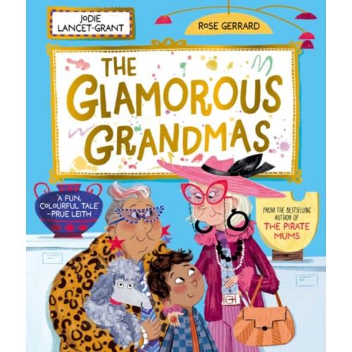 Oxford University Press The Glamorous Grandmas: A fun-filled picture book from the author of The Pirate Mums! (häftad, eng)