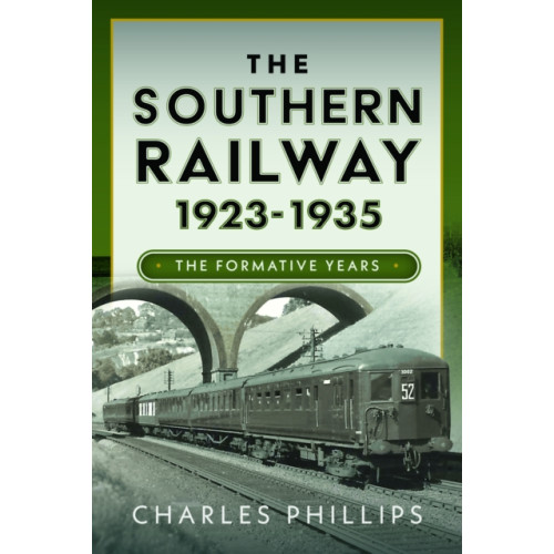 Pen & Sword Books Ltd The Southern Railway 1923 - 1935 (inbunden, eng)