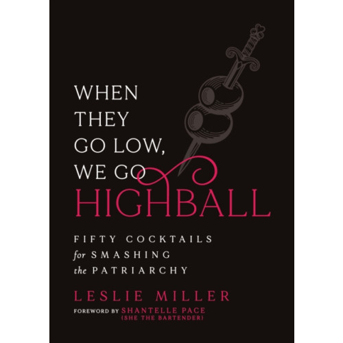Girl Friday Productions When They Go Low, We Go Highball (inbunden, eng)