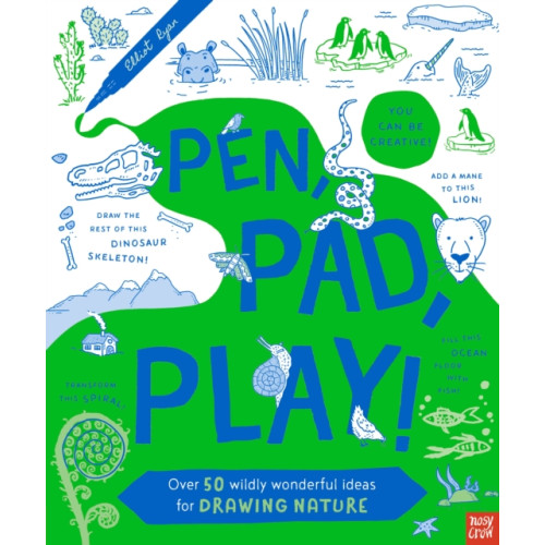 Nosy Crow Ltd Pen, Pad, Play!: Over 50 Wildly Wonderful Ideas for Drawing Nature (häftad, eng)