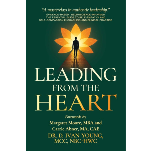 Post Hill Press Leading from the Heart (inbunden, eng)