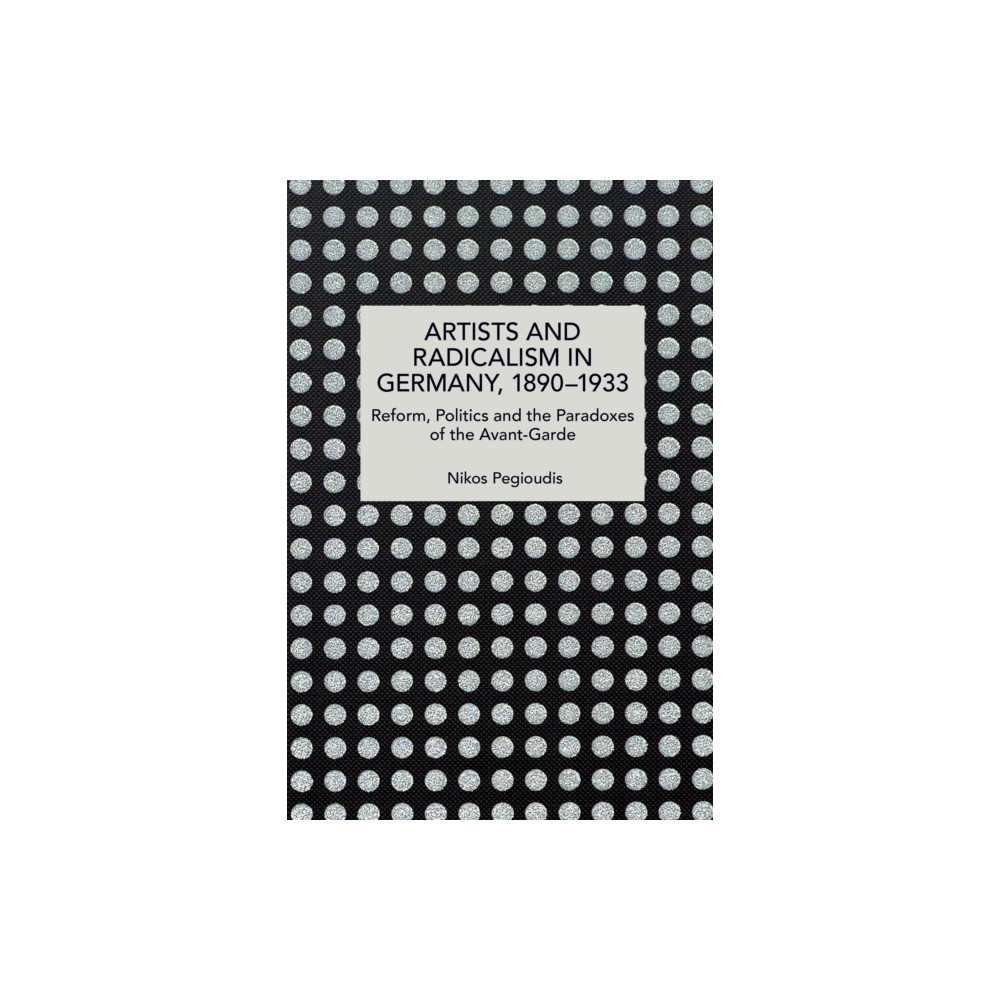 Produktbild för Artists and Radicalism in Germany, 18901933 (häftad, eng)