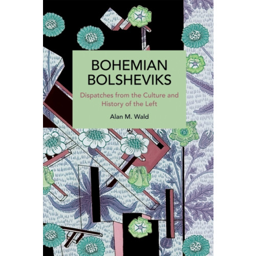 Haymarket Books Bohemian Bolsheviks (häftad, eng)