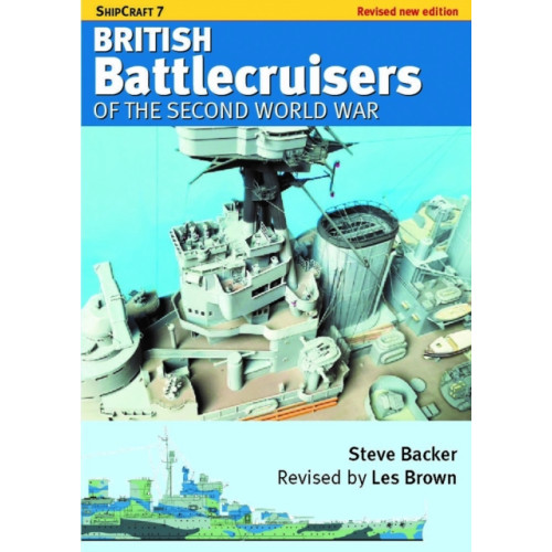Pen & Sword Books Ltd ShipCraft 7 - British Battlecruisers of the Second World War (häftad, eng)