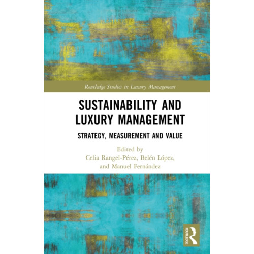 Taylor & francis ltd Sustainability and Luxury Management (inbunden, eng)