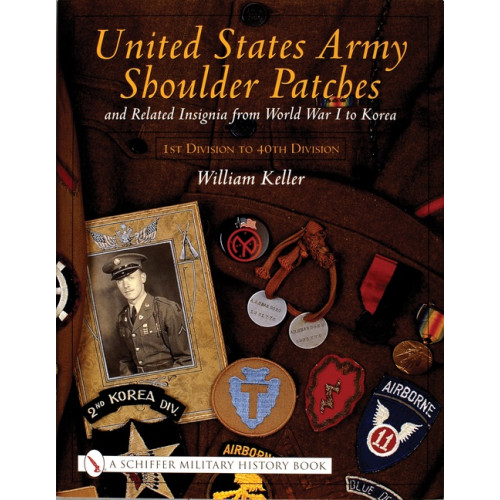 Schiffer Publishing Ltd United States Army Shoulder Patches And Related Insignia (inbunden, eng)