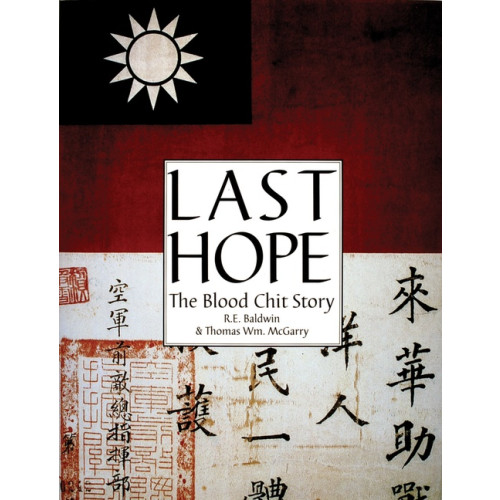 Schiffer Publishing Ltd Last Hope : The Blood Chit Story (inbunden, eng)