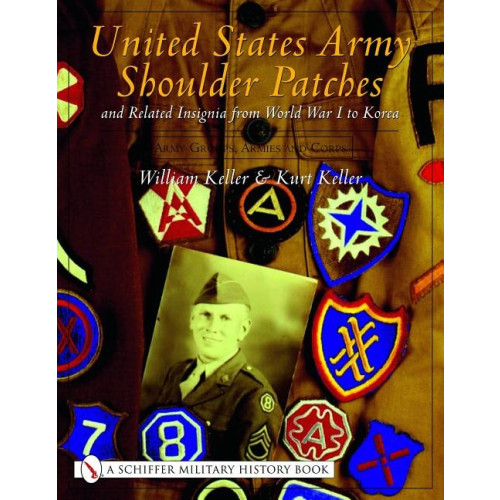 William Keller United states army shoulder patches and related insignia from world war i t (inbunden, eng)