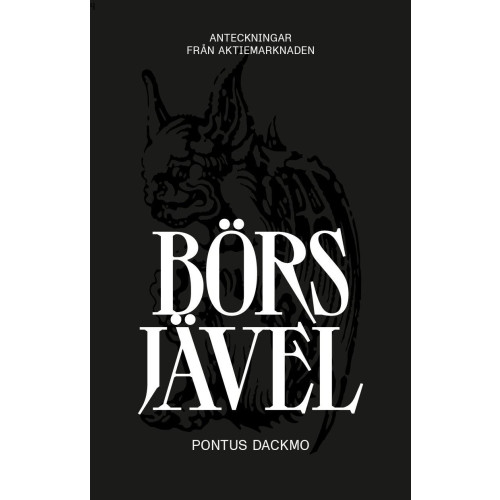 Pontus Dackmo Börsjävel : anteckningar från aktiemarknaden (bok, kartonnage)
