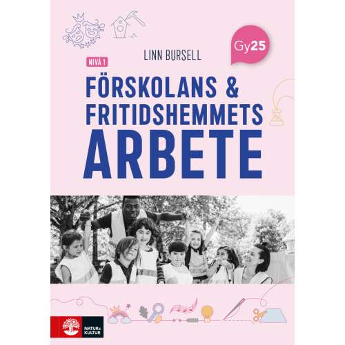 Linn Bursell Förskolans och fritidshemmets arbete nivå 1 (häftad)