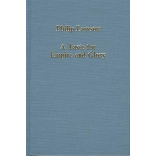 Taylor & francis ltd A Taste for Empire and Glory (inbunden, eng)