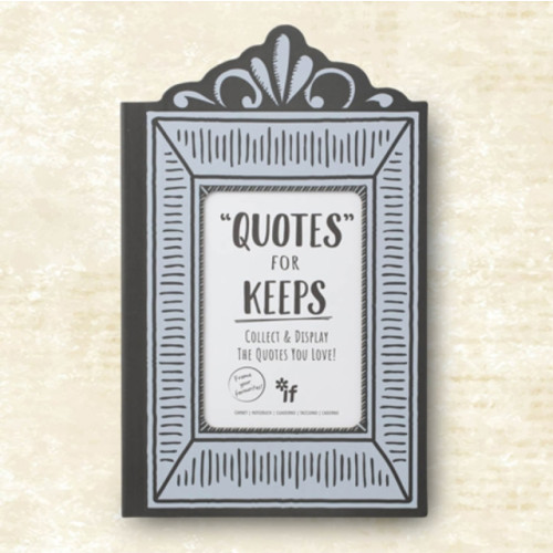 That Company Called If Journals for Life - Quotes for Keeps