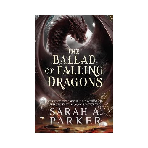 Sarah A. Parker The Ballad of Falling Dragons (inbunden, eng)