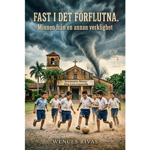 Wences Rivas Fast i det förflutna. Minnen från en annan verklighet (inbunden)