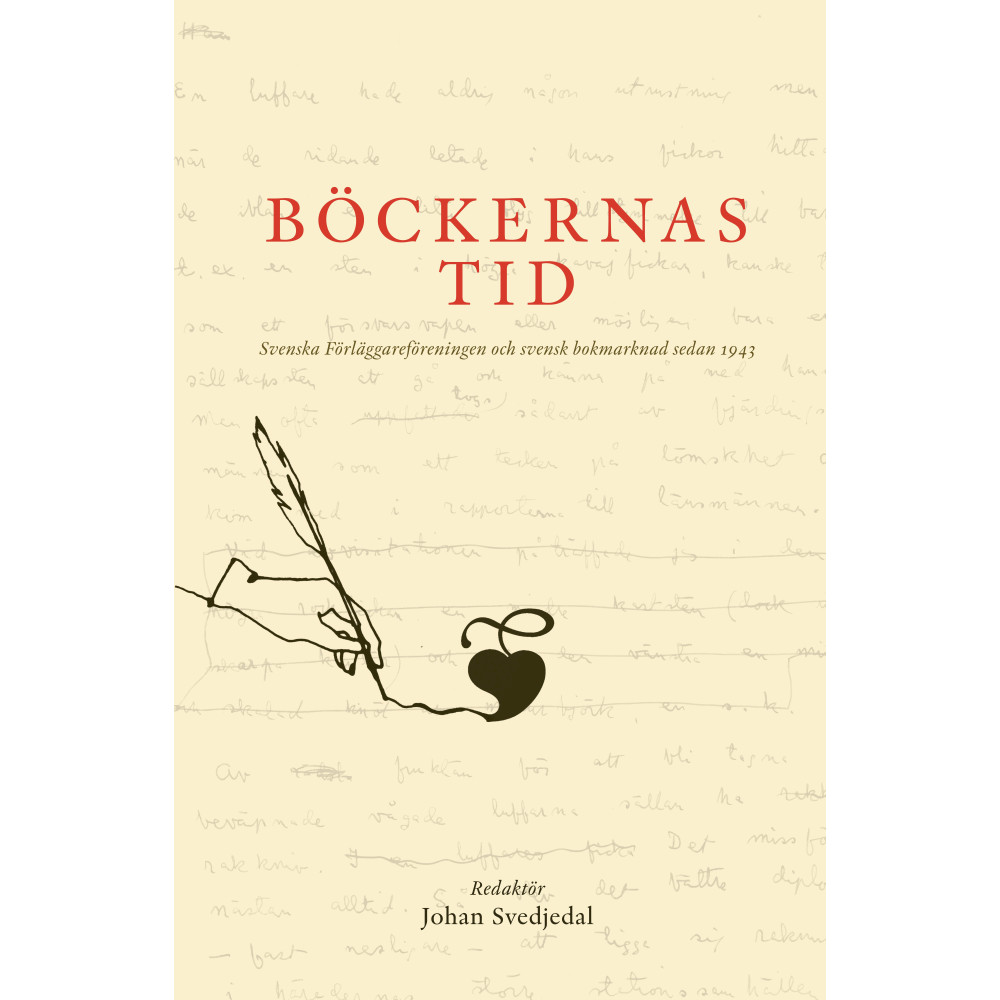 Produktbild för Böckernas tid: svenska förlägareföreningen och svensk bokmarknad sedan 1943 (inbunden)