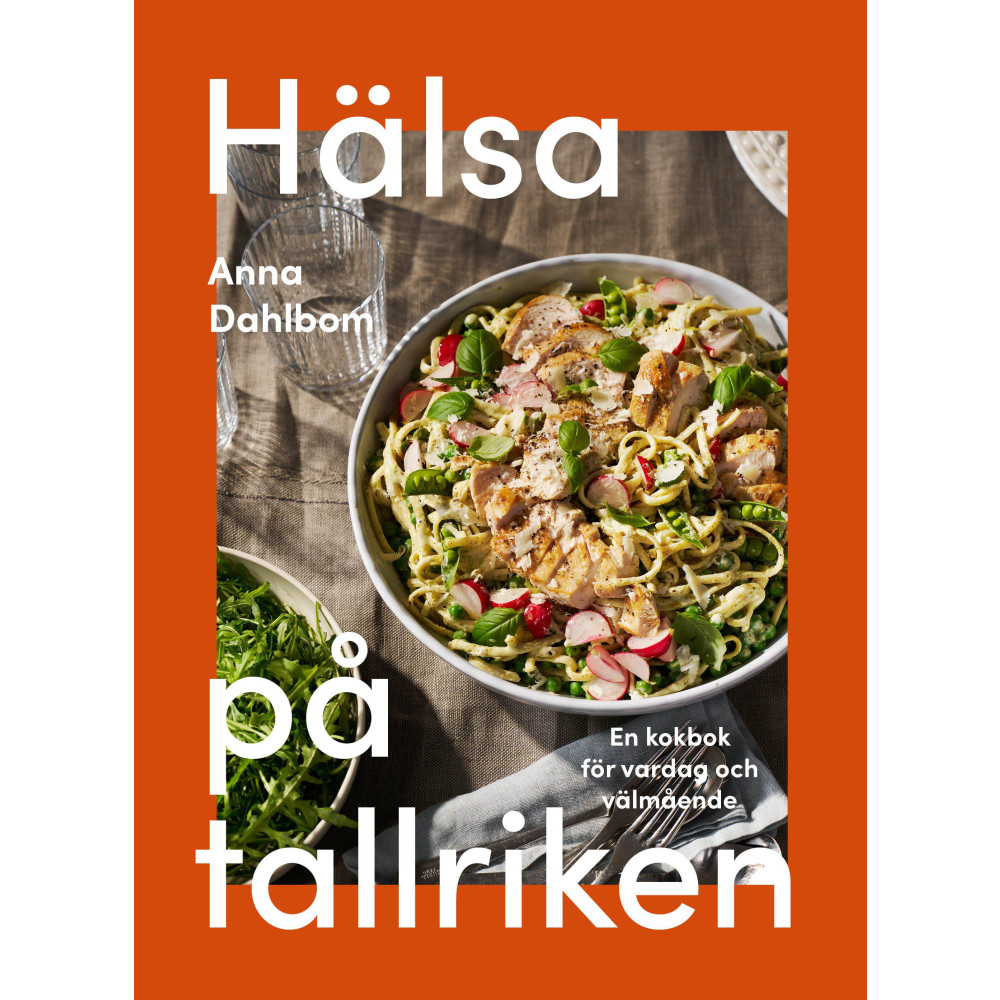 Produktbild för Hälsa på tallriken : en kokbok för vardag och välmående (bok, kartonnage)