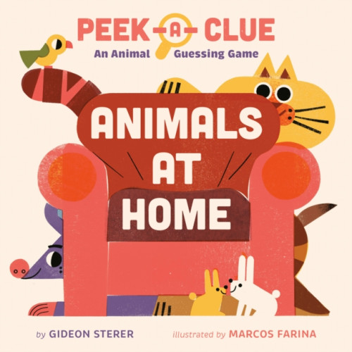 Random House USA Inc Peek-a-Clue: Animals at Home (bok, board book, eng)
