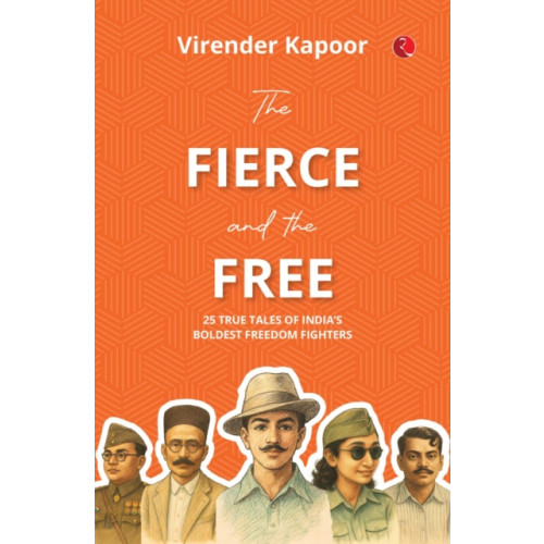 Rupa Publications India Pvt. Ltd The Fierce and the Free (häftad, eng)