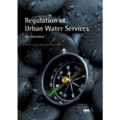 IWA Publishing Regulation of Urban Water Services. An Overview (inbunden, eng)