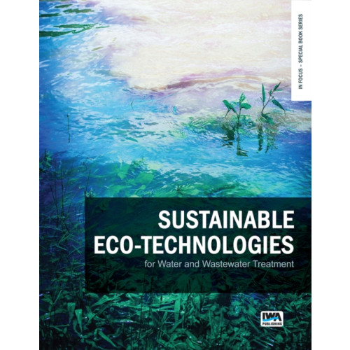 IWA Publishing Sustainable eco-technologies for water and wastewater treatment (häftad, eng)