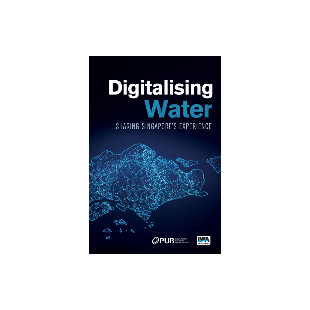 Produktbild för Digitalising Water: Sharing Singapore's Experience (häftad, eng)