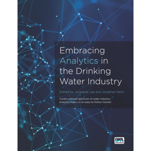 IWA Publishing Embracing Analytics in the Drinking Water Industry (häftad, eng)