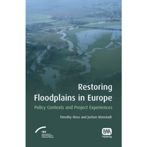 IWA Publishing Restoring Floodplains in Europe (inbunden, eng)