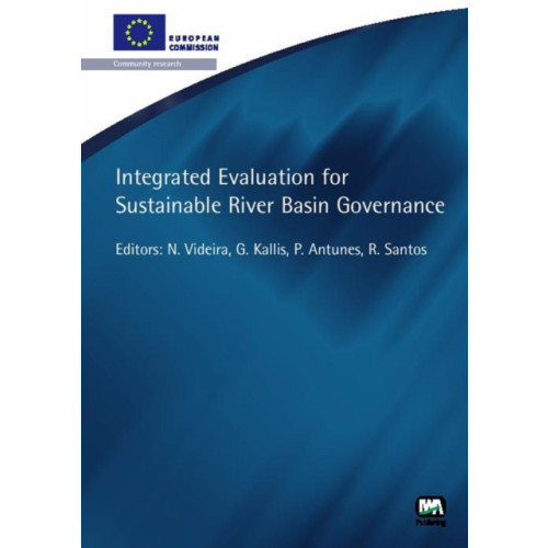 IWA Publishing Integrated Evaluation for Sustainable River Basin Governance (häftad, eng)