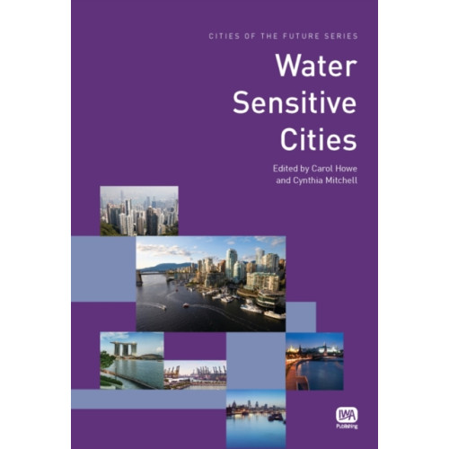 IWA Publishing Water Sensitive Cities (inbunden, eng)