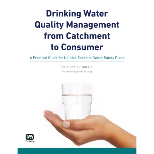 IWA Publishing Drinking Water Quality Management from Catchment to Consumer (häftad, eng)