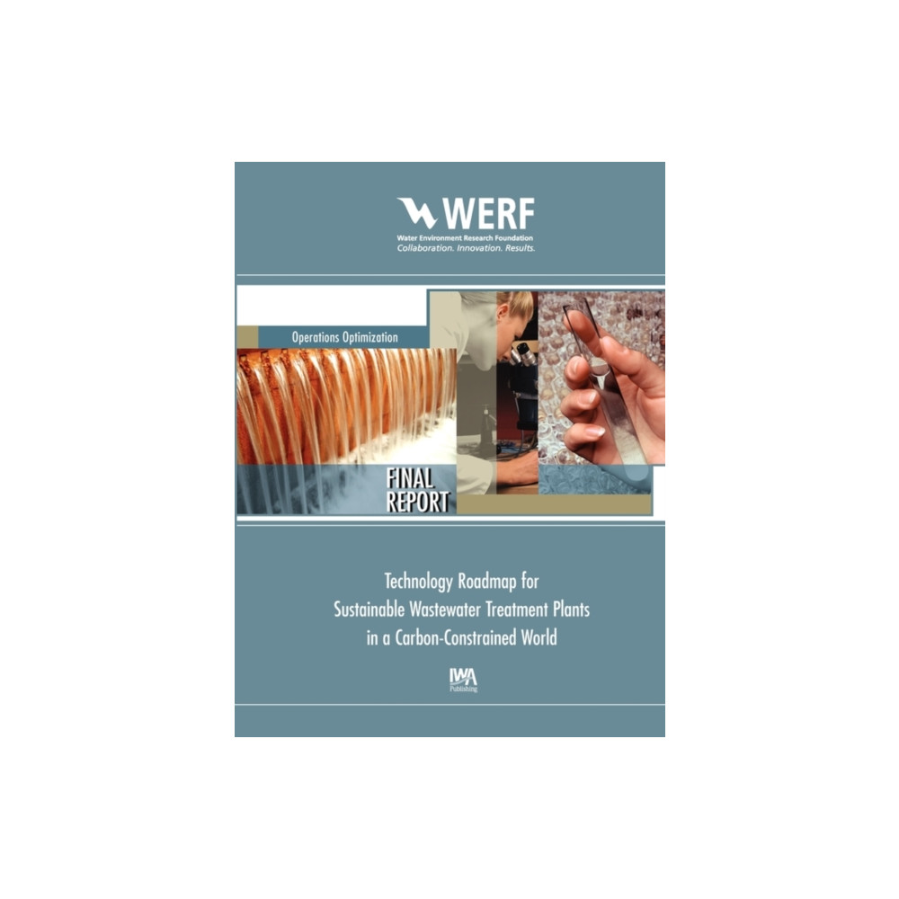 Produktbild för Technology Roadmap for Sustainable Wastewater Treatment Plants in a Carbon-Constrained World (häftad, eng)