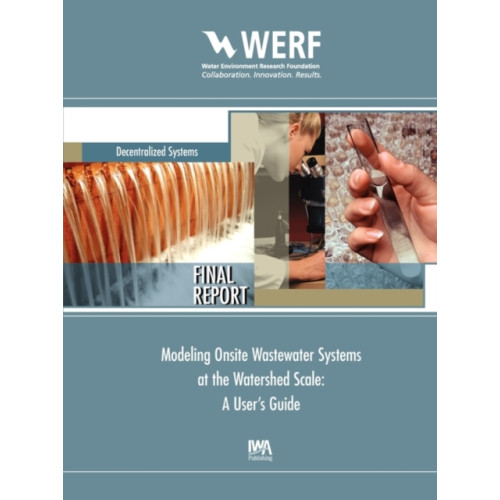 IWA Publishing Modeling Onsite Wastewater Systems at the Watershed Scale (häftad, eng)