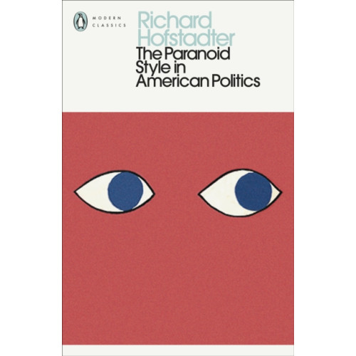 Penguin books ltd The Paranoid Style in American Politics (häftad, eng)