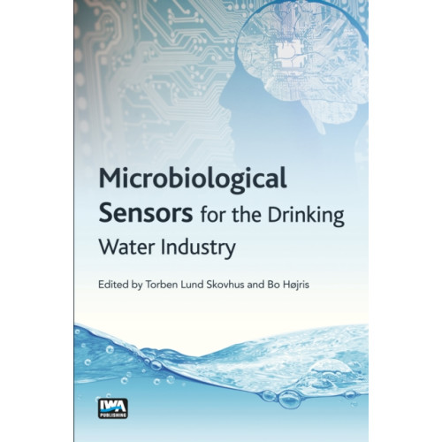 IWA Publishing Microbiological Sensors for the Drinking Water Industry (inbunden, eng)