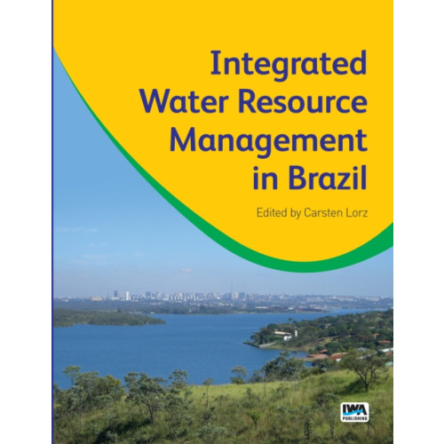 IWA Publishing Integrated Water Resource Management in Brazil (inbunden, eng)