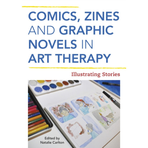 Jessica kingsley publishers Comics, Zines, and Graphic Novels in Art Therapy (häftad, eng)