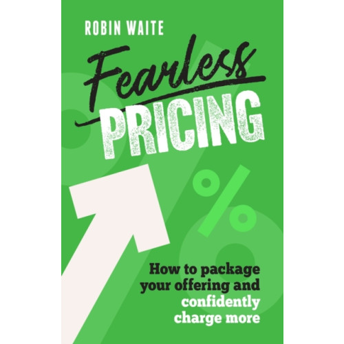 Practical Inspiration Publishing Fearless Pricing (häftad, eng)