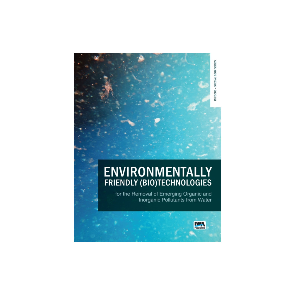 Produktbild för Environmentally Friendly (Bio)Technologies for the Removal of Emerging Organic and Inorganic Pollutants from Water (häftad, eng)