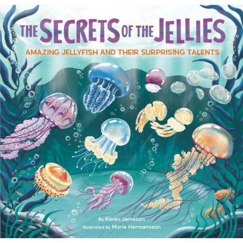 Chronicle Books The Secrets of the Jellies (inbunden, eng)