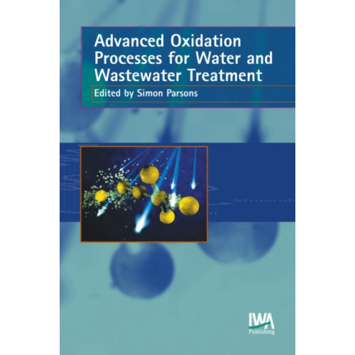 IWA Publishing Advanced Oxidation Processes for Water and Wastewater Treatment (inbunden, eng)